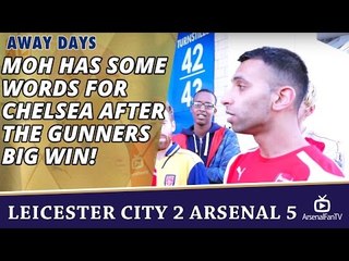 Moh Has Some Words For Chelsea after The Gunners Big Win! | Leicester City 2 Arsenal 5