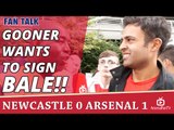 Gooner Wants To Sign Gareth Bale!!  | Newcastle 0 Arsenal 1