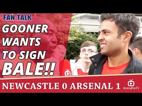 Gooner Wants To Sign Gareth Bale!! | Newcastle 0 Arsenal 1