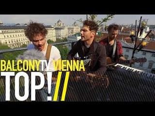 TOP! - EINMAL IM LEBEN (BalconyTV)