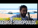 GEORGE SIDIROPOULOS - WITHOUT YOU (BalconyTV)