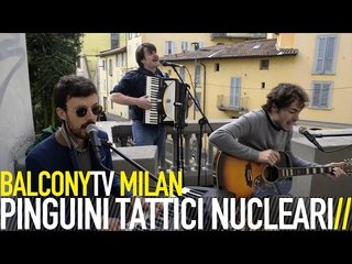 PINGUINI TATTICI NUCLEARI - JACK IL MELODRAMMATICO (BalconyTV)