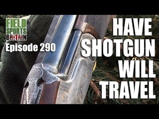 Fieldsports Britain - Have Shotgun Will Travel