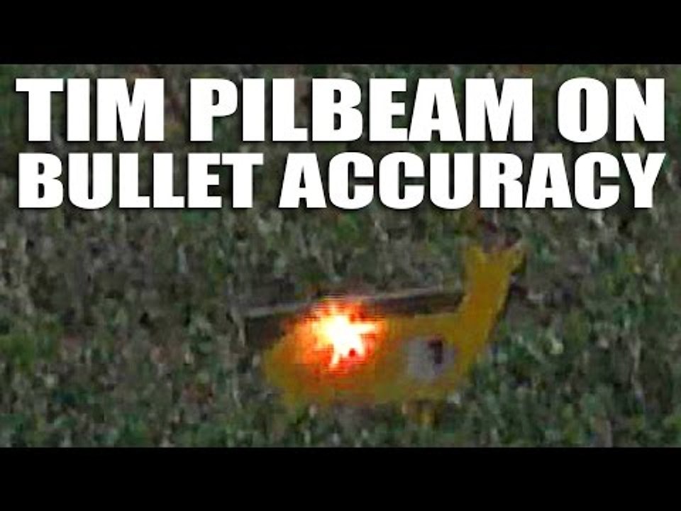 Tim Pilbeam on Bullet Accuracy