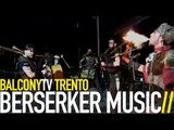 BERSERKER MUSIC - OLAF BERSERKER ORIGINAL (BalconyTV)