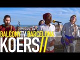 KOERS - OUR SONG (BalconyTV)