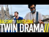 TWIN DRAMA - UNDERRATED (BalconyTV)