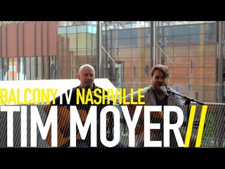 TIM MOYER - STUPID MAN (BalconyTV)