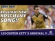 Brilliant New Laurent Koscielny Song!! | Leicester City 2  Arsenal 5