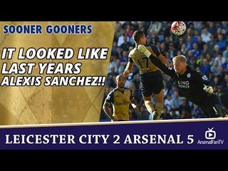 It Looked Like Last Years Alexis Sanchez!! | Leicester City 2 Arsenal 5