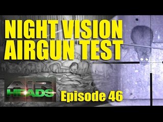 Night Vision Airgun Test - AirHeads, episode 46