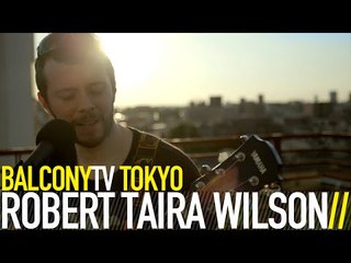 ROBERT TAIRA WILSON - WITHOUT PAINT ON (BalconyTV)
