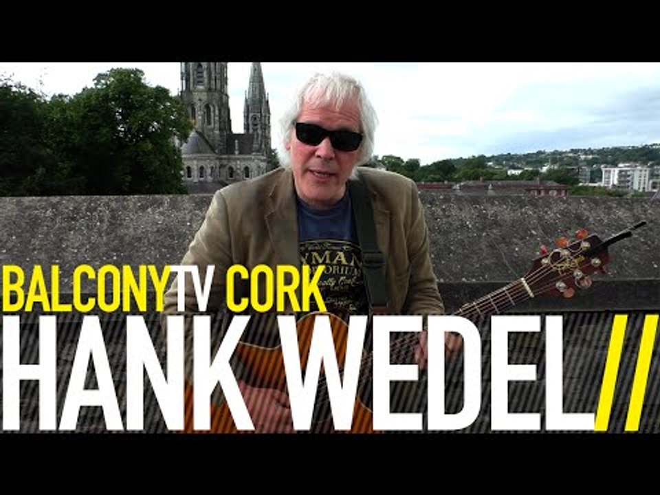 HANK WEDEL - AFRAID OF YOU (BalconyTV)