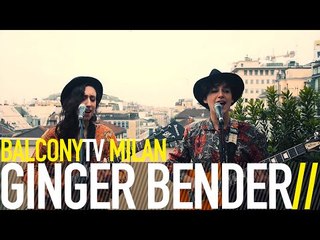 GINGER BENDER - FIVE (BalconyTV)