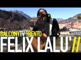 FELIX LALU' - È IL MIO AMORE MIO E SI CHIAMA FRANCESCA (BalconyTV)