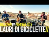 LADRI DI BICICLETTE - THAT´S HOW IT GOT (BalconyTV)