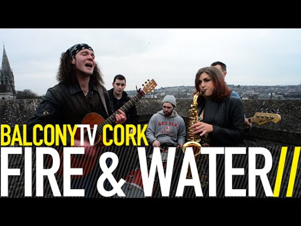 FIRE & WATER - HEATWAVE (BalconyTV)