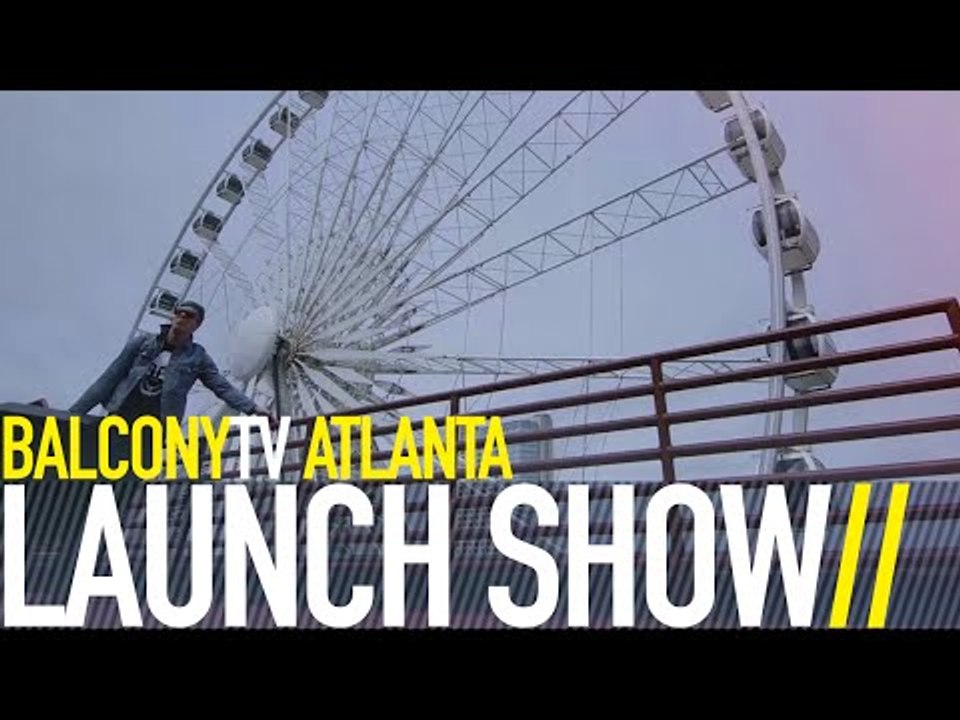 BALCONYTV ATLANTA LAUNCH SHOW