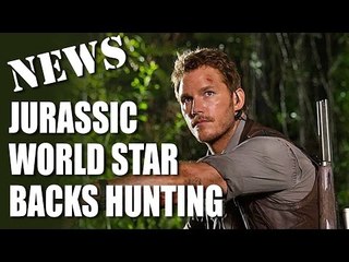 Jurassic World star backs hunting - Fieldsports Channel News