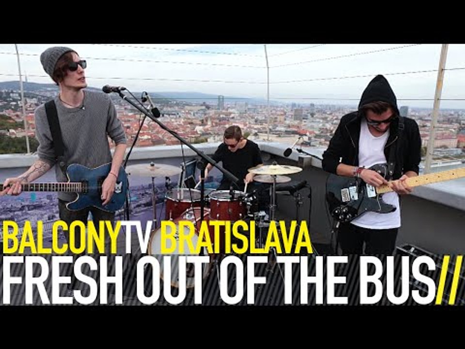 FRESH OUT OF THE BUS - UP THE HILL (BalconyTV)