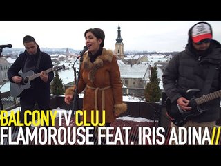 FLAMOROUSE FEAT. IRIS ADINA - POVESTEA VOASTRA (BalconyTV)