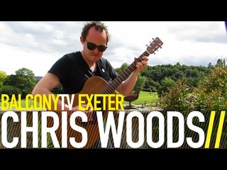 CHRIS WOODS - MICHELLE (BalconyTV)
