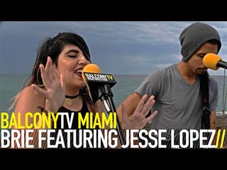 BRIE FEATURING JESSE LOPEZ - WAR CHILD (BalconyTV)