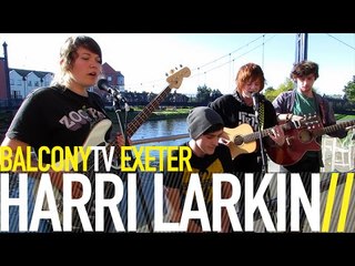 HARRI LARKIN - THE FIRST HELLO (BalconyTV)
