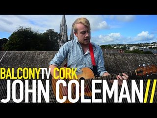 JOHN COLEMAN - LEAVE IT ALL TO ME (BalconyTV)