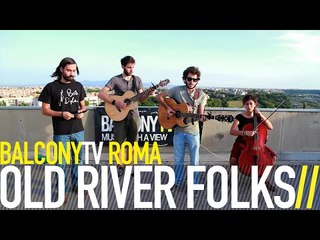 OLD RIVER FOLKS - NOTES IN THE SUN (BalconyTV)