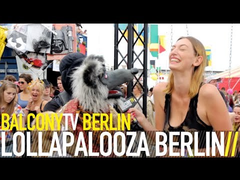 BALCONY TV BERLIN GOES LOLLAPALOOZA BERLIN (BalconyTV)