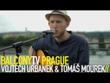 VOJTĚCH URBÁNEK & TOMÁŠ MOUREK - OPUŠTĚNÉ POKOJE (BalconyTV)