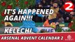 Arsenal Advent Calendar 2 | It's Happened Again!! (Kelechi)