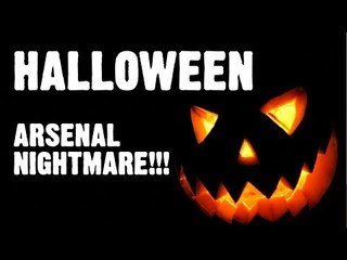 Halloween - Arsenal Nightmare!!! | HALLOWEEN SPECIAL
