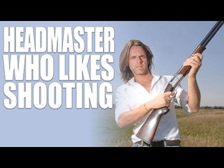 Headmaster who likes shooting