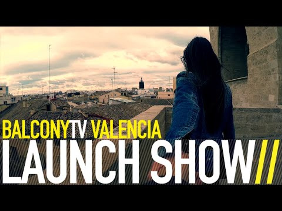 BALCONYTV VALENCIA LAUNCH SHOW