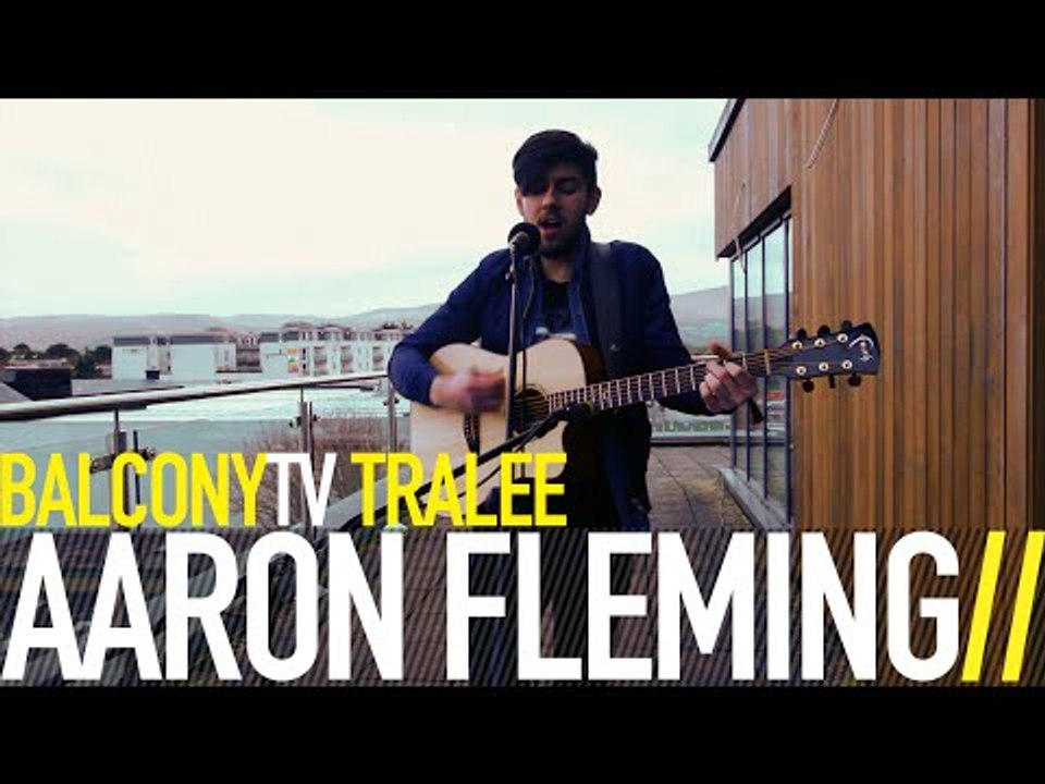 AARON FLEMING - LOVE SOMEONE (BalconyTV)