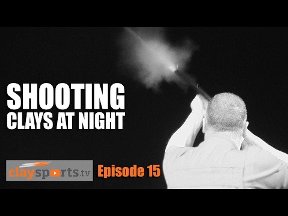 Shooting Clays at Night - Claysports, episode 15