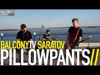 PILLOWPANTS - ПРОСИТЬ ПРОЩЕНИЯ (BalconyTV)