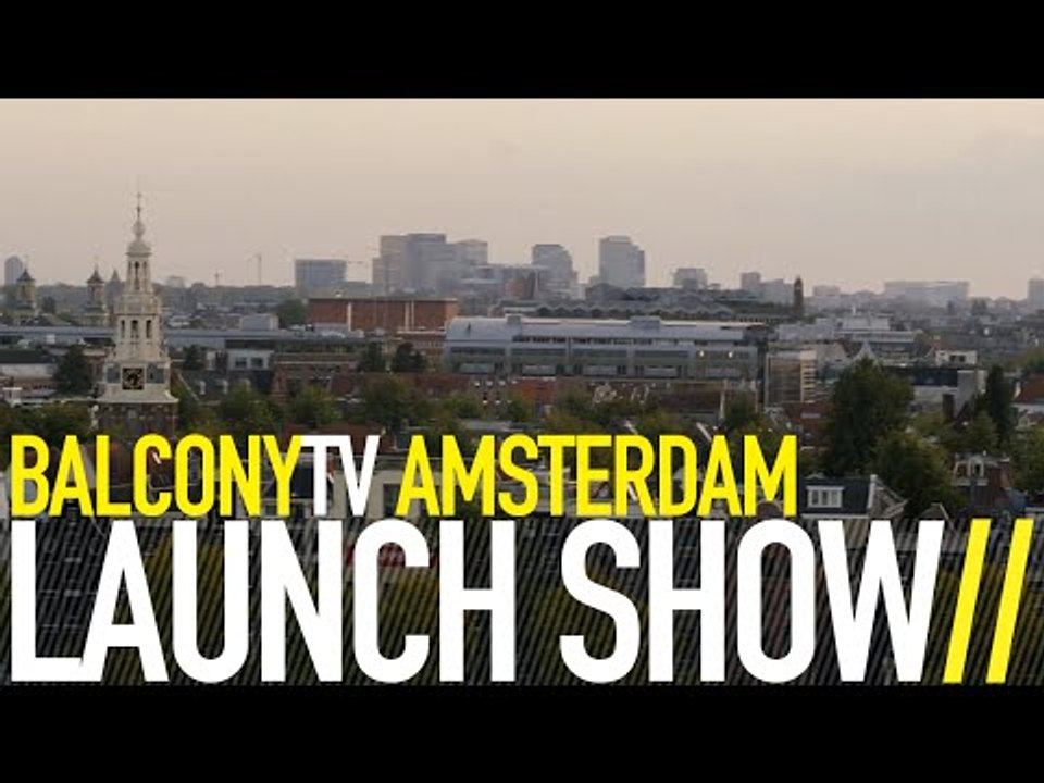 balconytv-amsterdam-launch-show-video-dailymotion