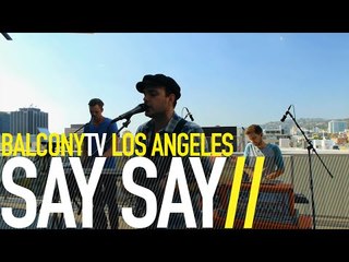SAY SAY - DON'T STOP (BalconyTV)