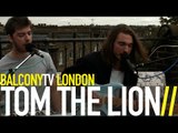 TOM THE LION - SILENT PARTNER (BalconyTV)