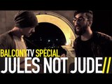 JULES NOT JUDE - PERFECT POP SONG (BalconyTV)