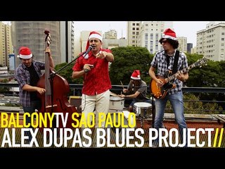 ALEX DUPAS BLUES PROJECT - BOOGIE-WOOGIE DO NATAL (BalconyTV)