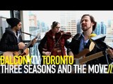 THREE SEASONS AND THE MOVE - ALL I SEE (BalconyTV)