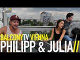 PHILIPP & JULIA - IMMER NUR AN DICH (BalconyTV)