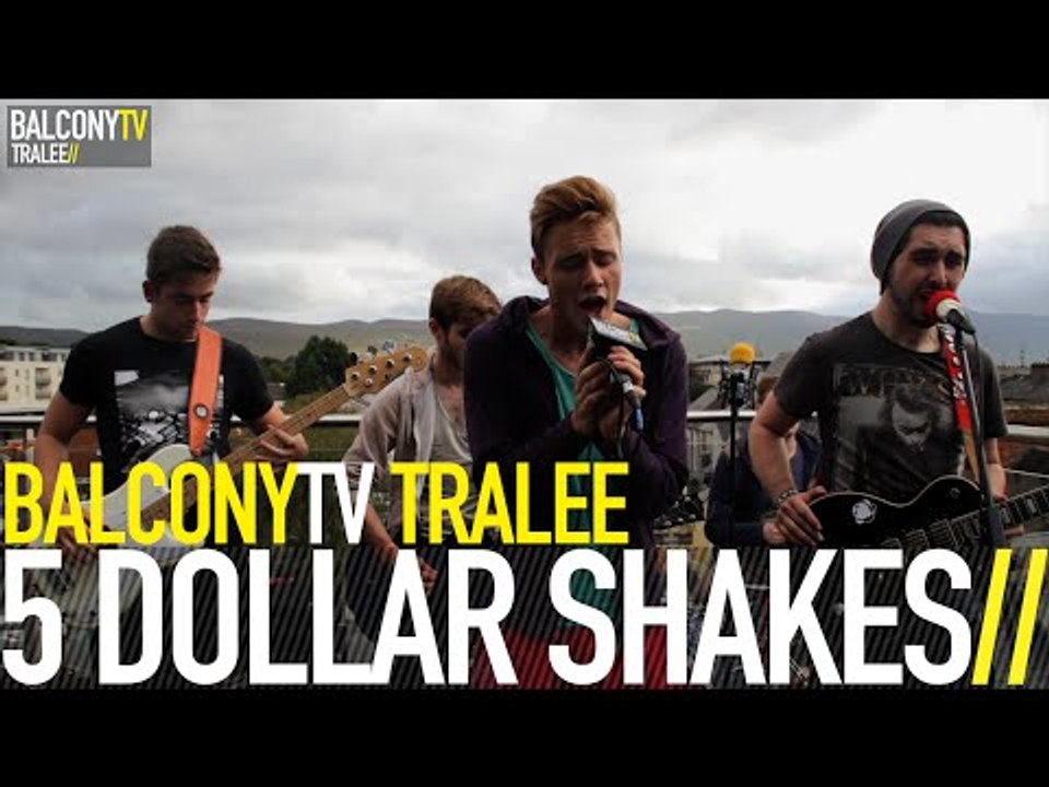 5 DOLLAR SHAKES - OCEANS (BalconyTV)