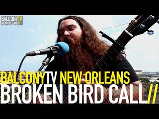 BROKEN BIRD CALL - DON'T LET GO (BalconyTV)