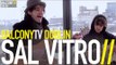 SAL VITRO - THE GETTIN' OLDER CASANOVA (BalconyTV)