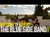 THE BLUE SIDE BAND - FOR MERCY, PITY AND PEACE (BalconyTV)